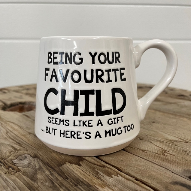 Being Your Favourite Child Seems Like A Gift...But Here's A Mug Too