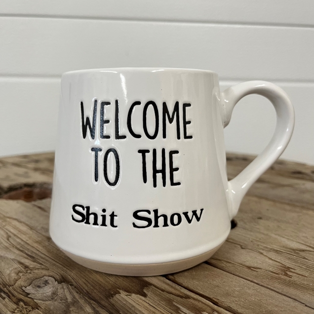 Welcome To The Shit Show Mug