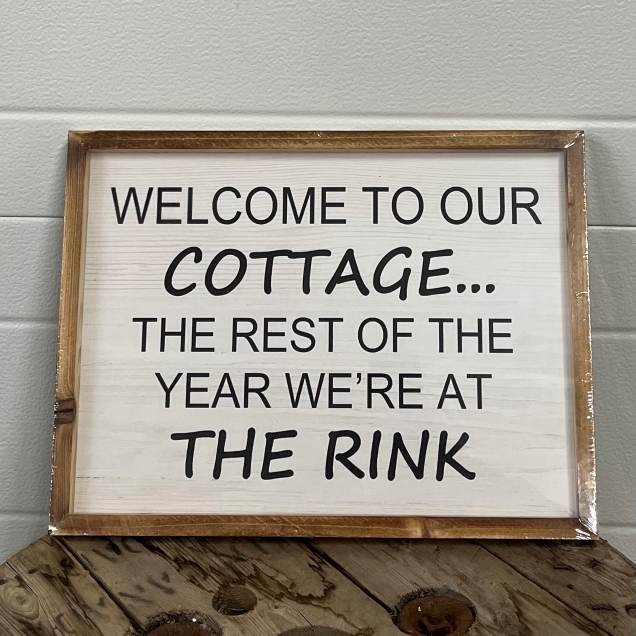 Welcome To Our Cottage... The Rest Of The Year We're At The Rink Sign